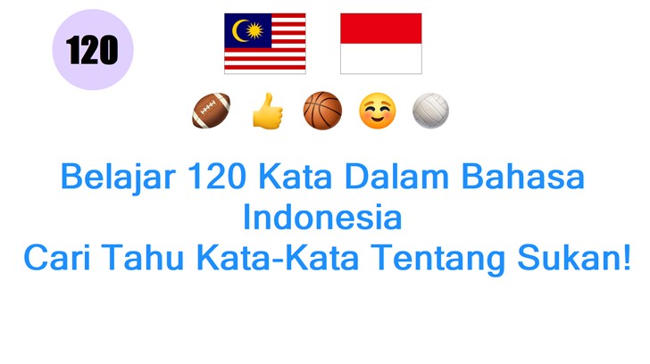 Belajar 120 Kata Dalam Bahasa Indonesia: Cari Tahu Kata-Kata Tentang Sukan!
